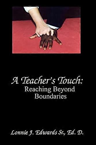 A Teachers Touch: Reaching Beyond Boundaries
