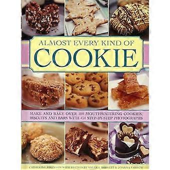 Fast jede Art von Cookie: machen und Backen über 100 leckere Plätzchen, Kekse und Bars mit 450 Schritt für Schritt...
