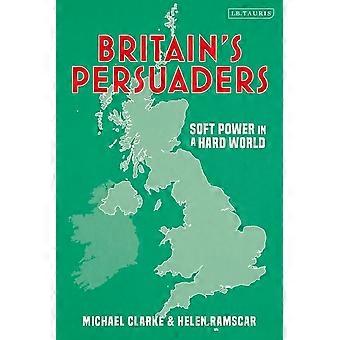 Storbritannias overtalere: Myk makt i en hard verden