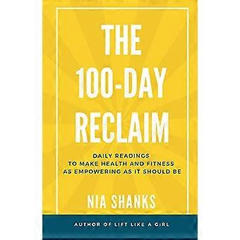 The 100-Day Reclaim: Daily Readings to Make Health and Fitness as Empowering as It Should Be