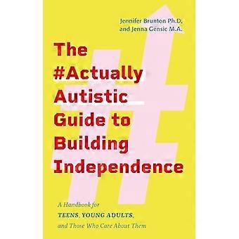 #ActuallyAutistic Guide til at opbygge uafhængighed: En håndbog for teenagere, unge voksne og dem, der holder af dem