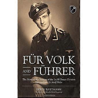 Für Volk ja Führer. 1. SS-panssaridivisioonan veteraanin Leibstandarte SS Adolf Hitlerin muistelmat