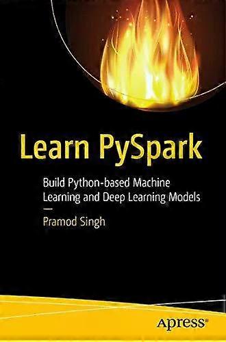 Learn Pyspark Build Python-based Machine Learning And Deep Learning Models - Pramod Singh - Paperback - English Book - Operating systems