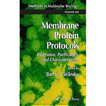 Membrane protein protocols expression, purification, and characterization