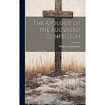 The Apology Of The Augsburg Confession - Philipp Melanchthon - Hardcover - en Book