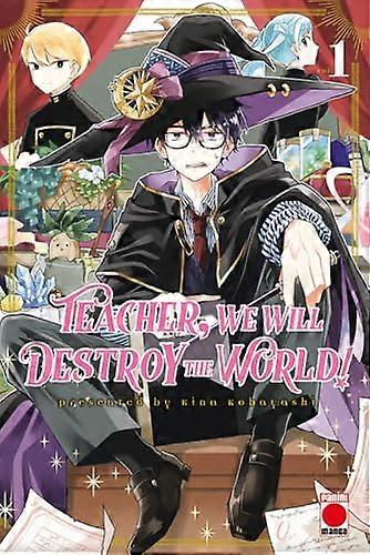 Teacher We Will Destroy The World Volume 1