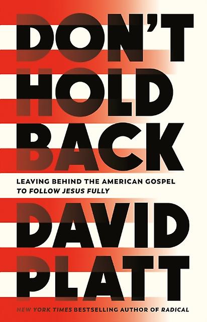 Dont Hold Back by David Platt Hardback Book