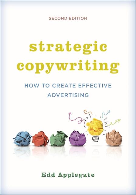Strategic Copywriting by Edd Applegate Paperback Book
