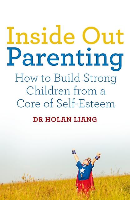 Inside Out Parenting by Holan Liang Paperback