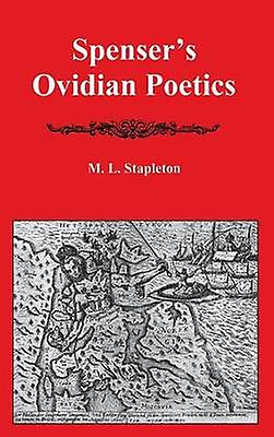 Spensers Ovidian Poetics by M. L. Stapleton Paperback Book