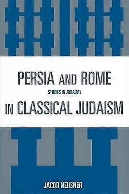 Persia and Rome in Classical Judaism