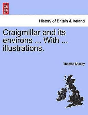 Craigmillar and its environs  With  illustrations
