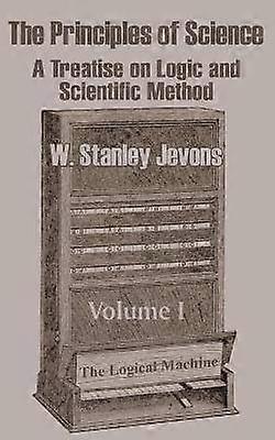 Videnskabens principper En afhandling om logik og videnskabelig metode Bind I V I