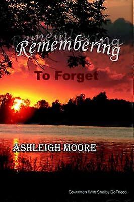 Remembering To Forget