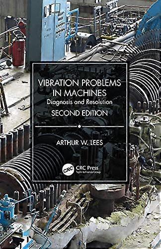 Vibration Problems in Machines: Diagnosis and Resolution