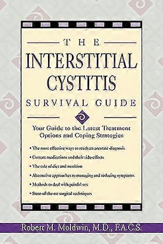 Interstitial Cystitis Survival Guide: Your Guide to the Latest Treatment Options and Coping Strategies