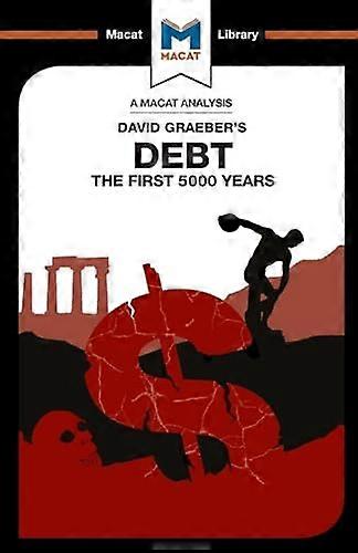 An Analysis of David Graebers Debt: The First 5 000 Years