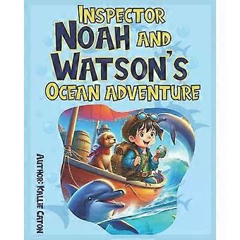 Inspektör Noah och Watsons havsäventyr - Kallie Caton