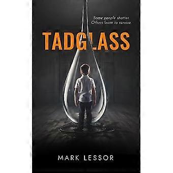 Tadglass : Alcune persone si frantumano. Altri imparano a sopravvivere