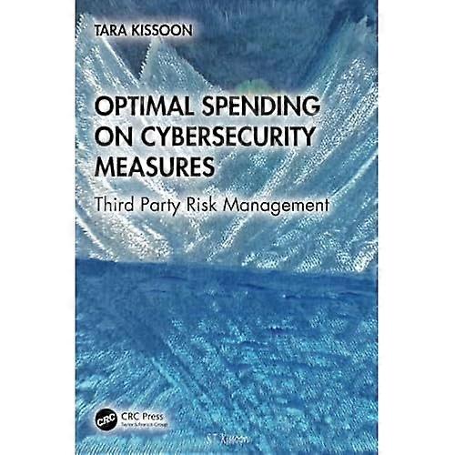 Optimal Spending on Cybersecurity Measures : Third Party Risk Management