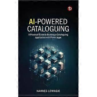 AI-driven katalogisering En praktisk guide till att bygga en katalogiseringsapplikation W - Hannes Löwagie