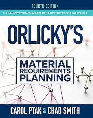 Orlicky's Material Requirements Planning Fourth Edition