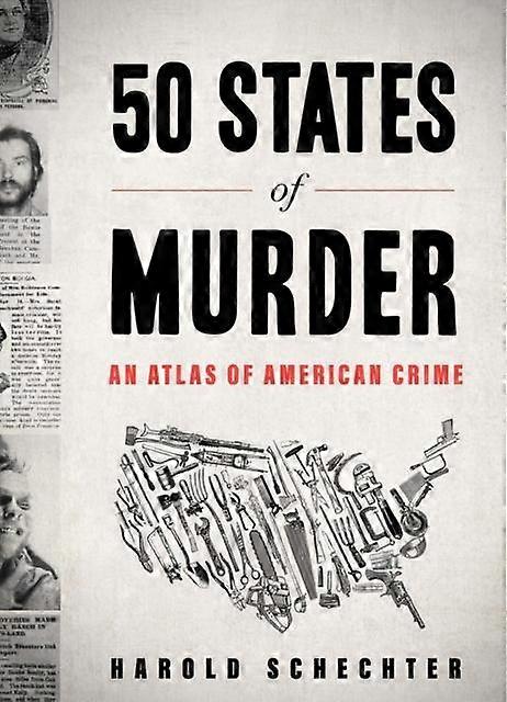 50 States Of Murder - Harold Schechter - True crime - Workman Publishing - Paperback