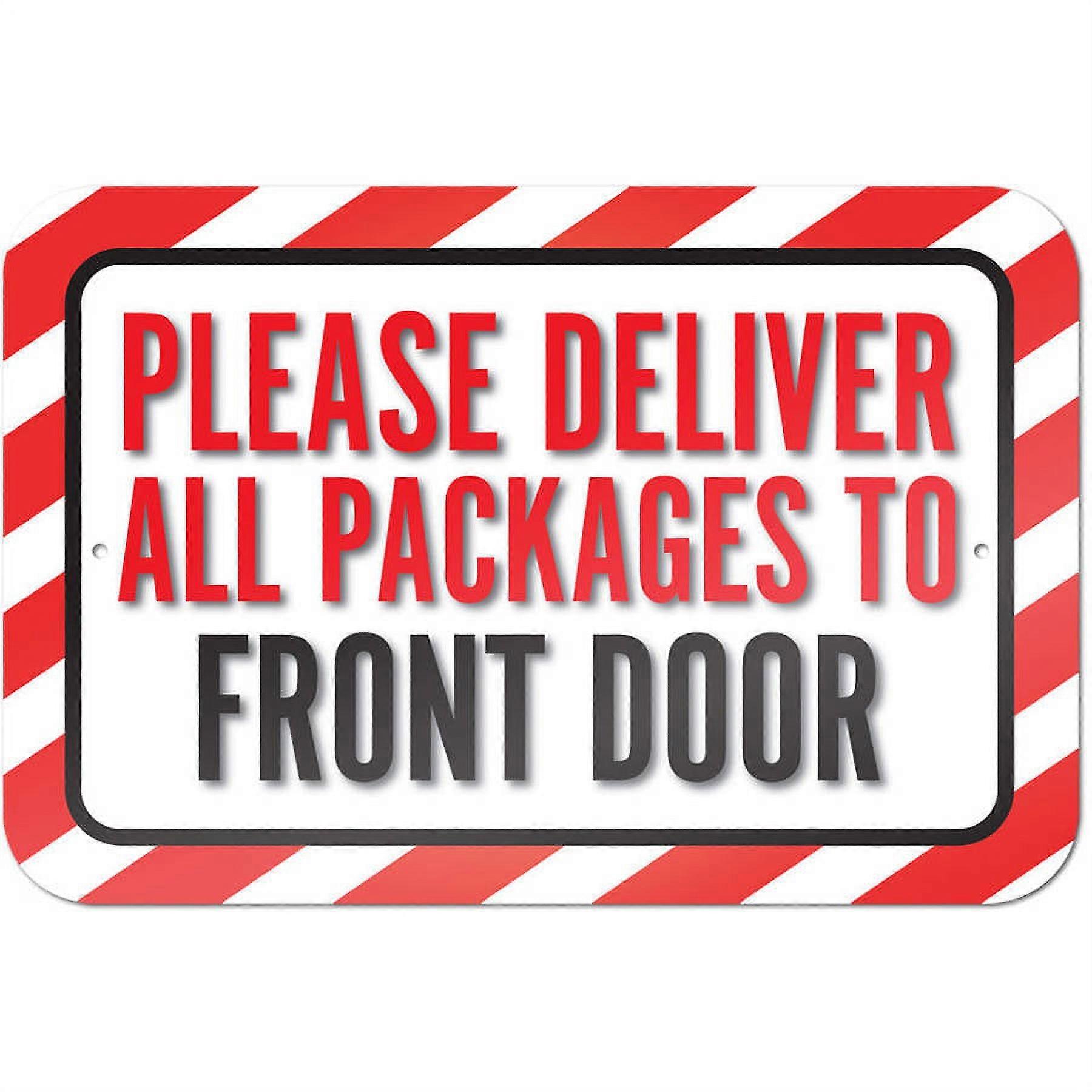 Please Deliver All Packages To Front Door Sign