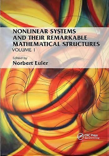 Nonlinear Systems and Their Remarkable Mathematical Structures: Volume 1