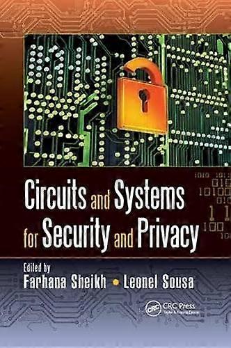Circuits and Systems for Security and Privacy (Devices, Circuits, and Systems)