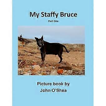My Staffy Bruce : Teil Eins