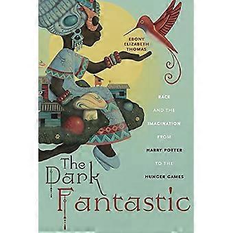 The Dark Fantastic: Rasa i wyobraźnia od Harry'ego Pottera do Igrzysk Śmierci (Postmillennial Pop)