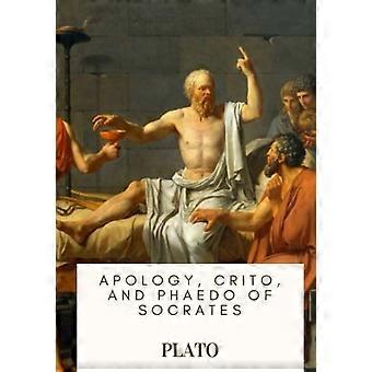 Entschuldigung, Crito und Phaedo von Sokrates
