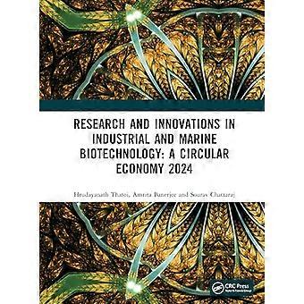 Research and Innovations in Industrial and Marine Biotechnology A Circular Economy 2024