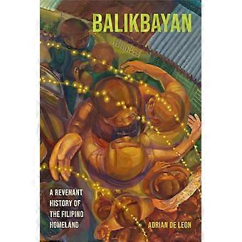 Balikbayan A Revenant History of the Filipino Homeland