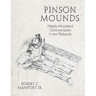 Pinson Mounds Middle Woodland Ceremonialism in the Midsouth