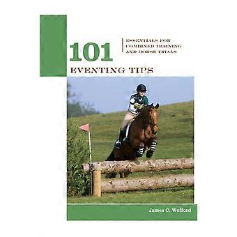 101 Eventing Tips Essentials For Combined Training And Horse Trials - James Wofford - Paperback - en Book