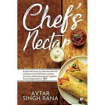 Chef's Nectar A Chef Who Loses His Job Start Up With Restaurant To Reclaim His C - AVTAR SINGH RANA - Paperback - en Book