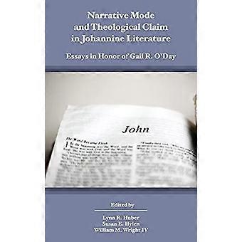 Narrative mode and theological claim in johannine literature essays in honor of gail r. oday
