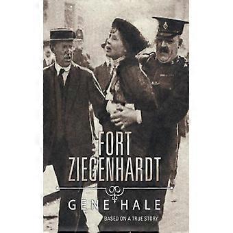 Fort Ziegenhardt - Gene Hale - Hardcover - English Book - History