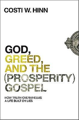 God Greed and the (Prosperity) Gospel