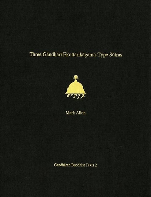 Three Gandhari Ekottarikagamatype Sutras by Mark Allon Paperback Book