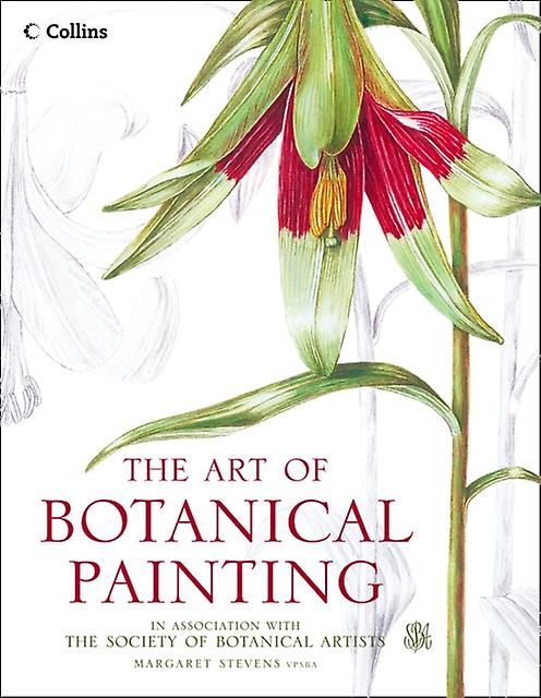 The Art Of Botanical Painting by Margaret Stevens Paperback