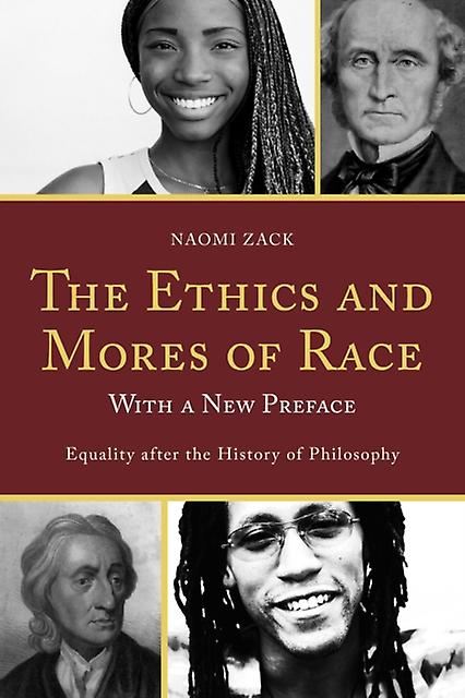 The Ethics And Mores Of Race by Naomi Zack Paperback Book