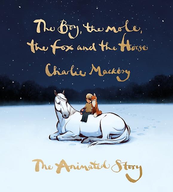 The Boy The Mole The Fox And The Horse The Animated Story by Charlie Mackesy Hardback Book