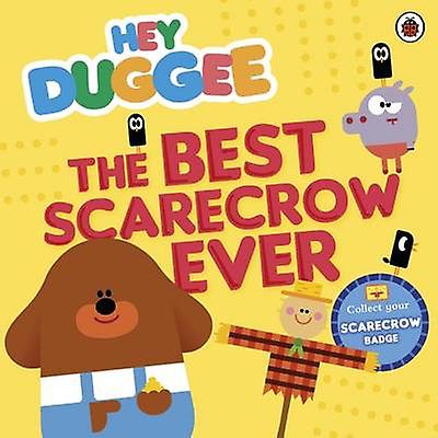 Hey Duggee The Best Scarecrow Ever by Hey Duggee Paperback