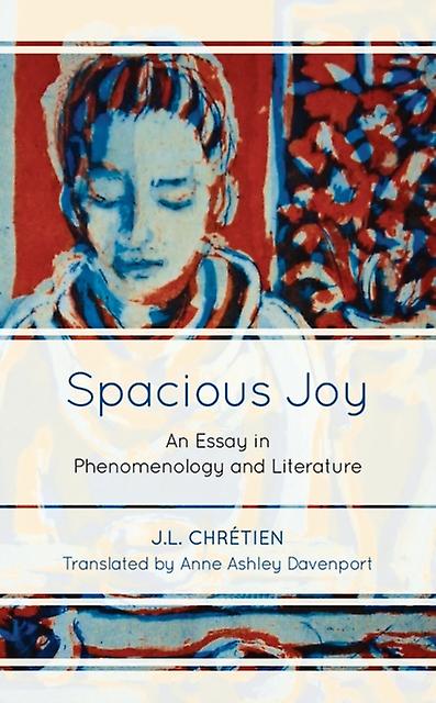 Spacious Joy by Chretien & J.L. & Professor of Philosophy & University of Paris & Sorbonne Paperback Book