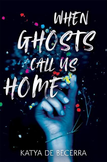 When Ghosts Call Us Home by Katya de Becerra Paperback Book