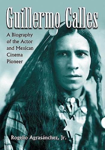 Guillermo Calles by Agrasanchez & Rogelio & Jr. Paperback