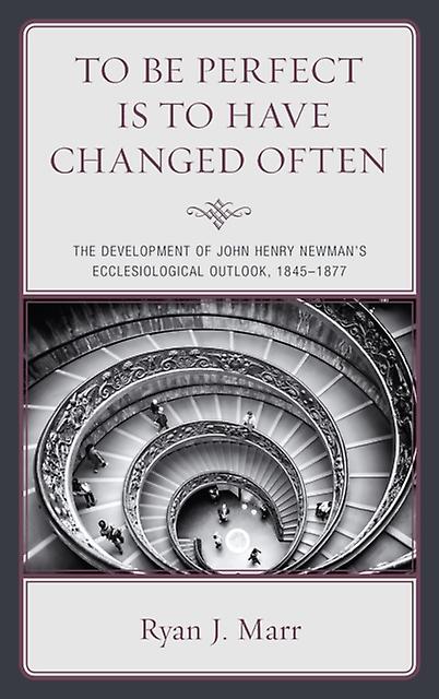 To Be Perfect Is To Have Changed Often by Ryan J. Marr Paperback Book